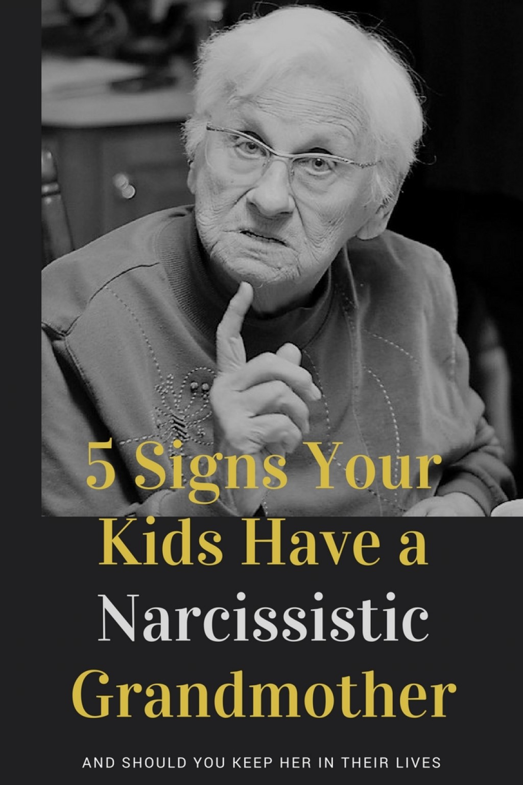 Whether you hope to have one child or six, there's no right or wrong answer when it comes to size. 5 Signs Your Kids Have a Narcissistic Grandmother | WeHaveKids