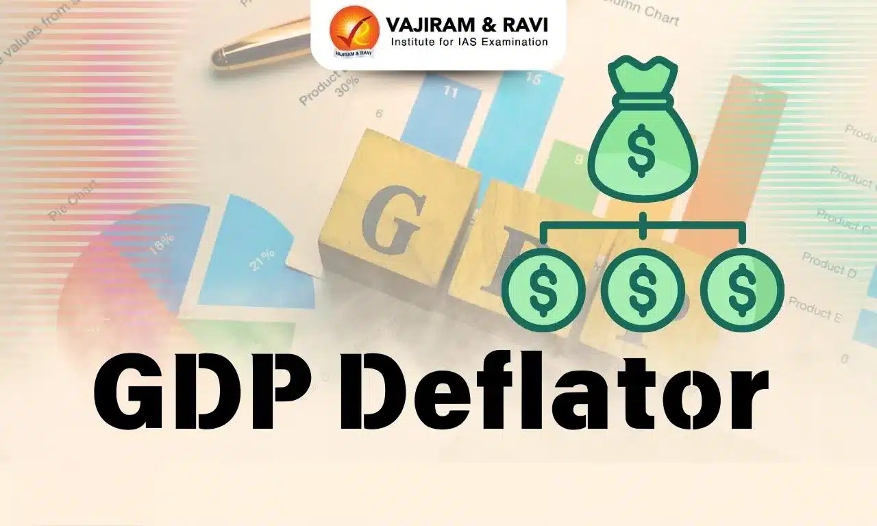 GDP Deflator, Meaning, Formula, Compared to CPI, UPSC Notes GDP Deflator, Meaning, Formula, Compared to CPI, UPSC Notes