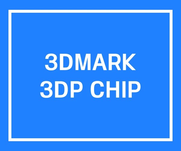 3DMARK 3DP CHIP