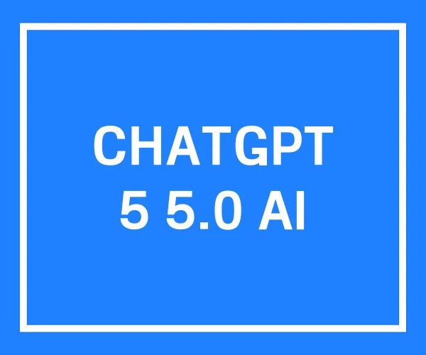 CHATGPT 5 5.0 AI