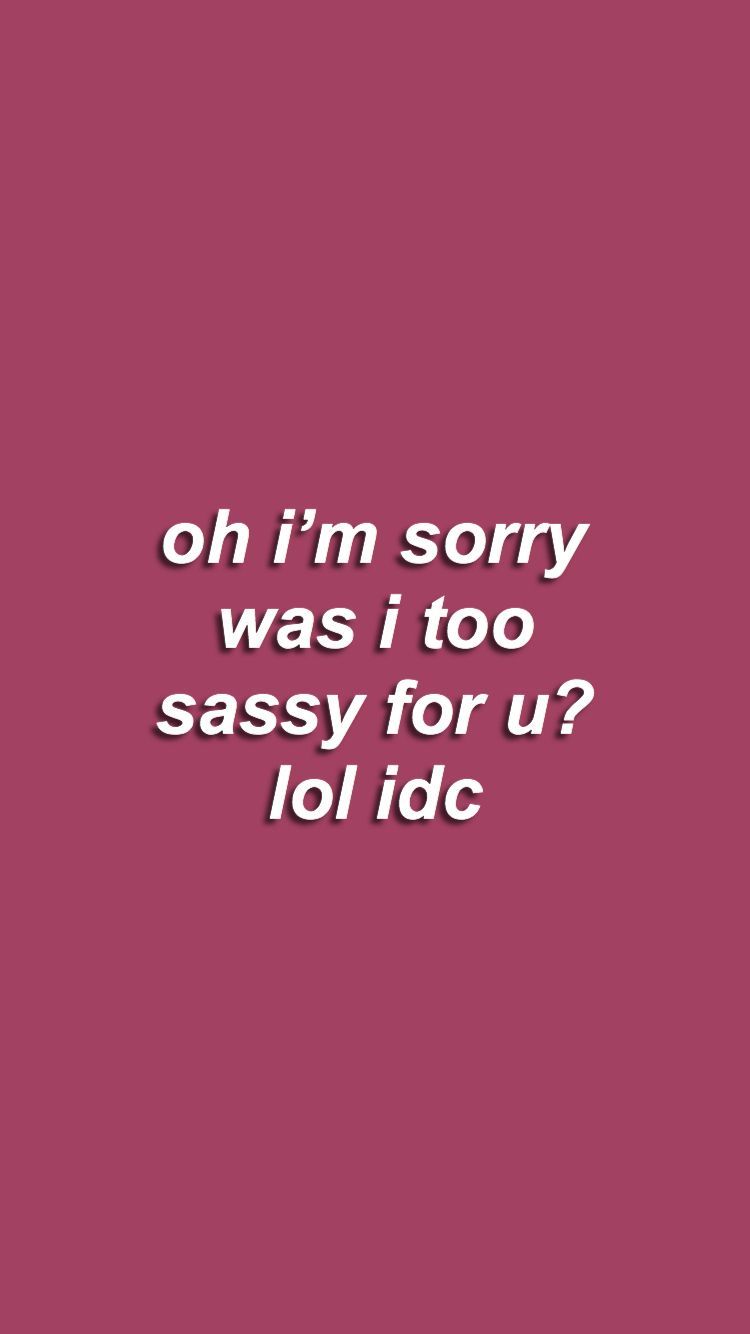 55 captivating cloud quotes for your everyday photo caption. Sassy Quotes Wallpapers Wallpaper Cave