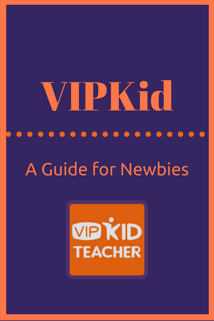 VIPKid: A Guide for Newbies - Part Two — Wanderdolls