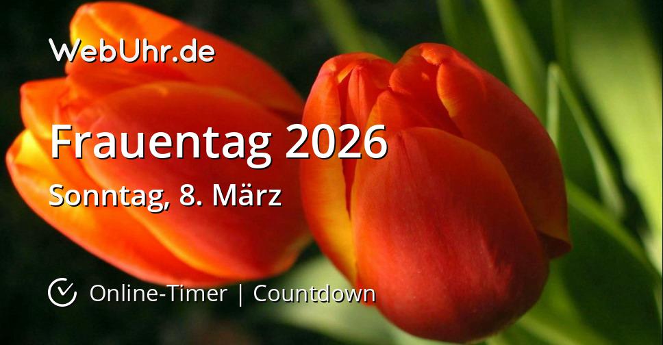 Arbeiterinnen und bürgerliche suffragetten begehen in nordamerika den ersten frauentag. Wann ist Frauentag 2026 | Countdown-Timer | WebUhr.de