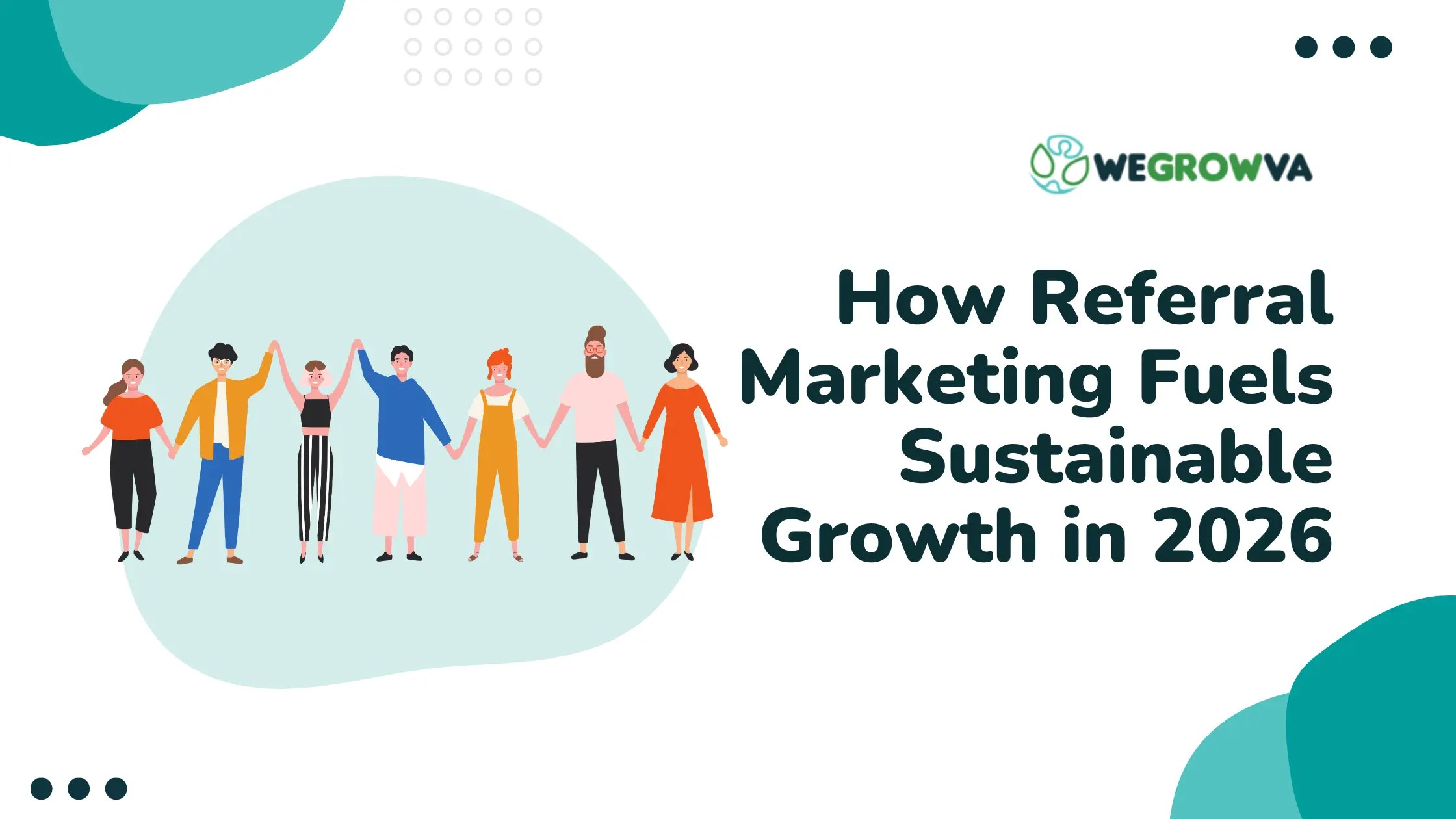 How Referral Marketing Fuels Sustainable Growth in 2026
