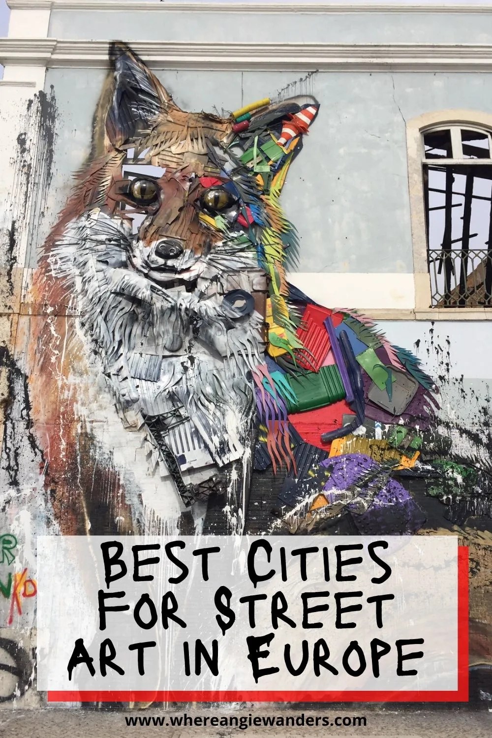 19 Best Cities To See Street Art In Europe Where Angie Wanders