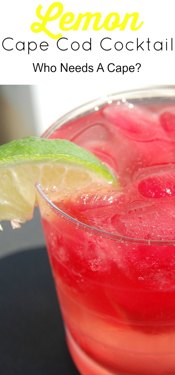 Lemon Cape Cod Cocktail Who Needs A Cape?