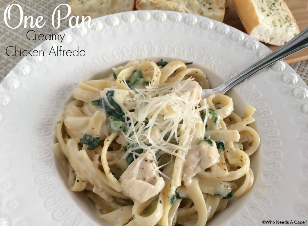 One Pan Creamy Chicken Alfredo  Who Needs A Cape?