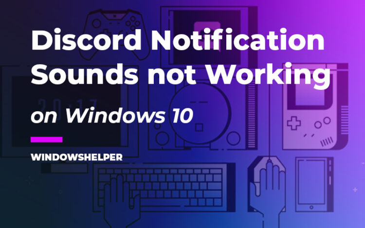 [Fix] Discord Notification Sounds not Working WindowsHelper
