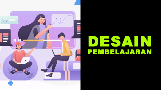 Definisi model pembelajaran secara umum pengertian model pembelajaran. Desain Pembelajaran Adalah Pengertian Fungsi Dan Model Desain Pembelajaran