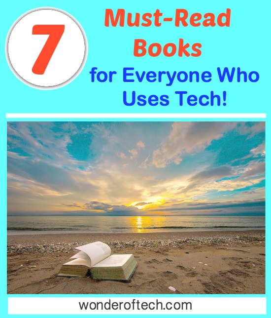 7 MustRead Books for Everyone Who Uses Tech » The Wonder of Tech
