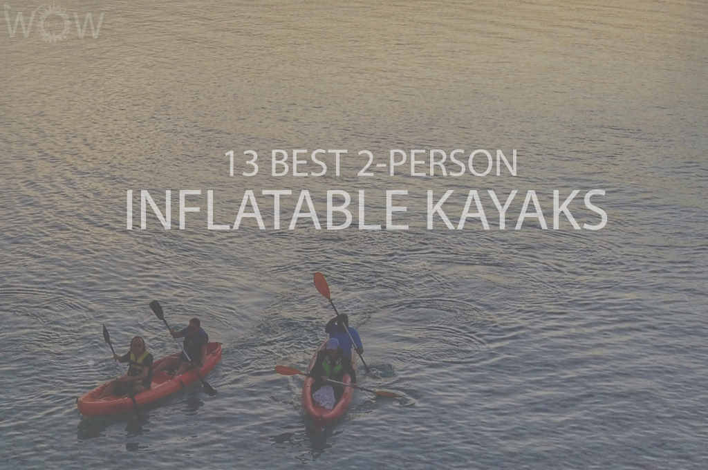 Weighing merely 32 pounds, this piece of equipment can hold much more than you would think. 13 Best 2 Person Inflatable Kayaks 2022 Wow Travel