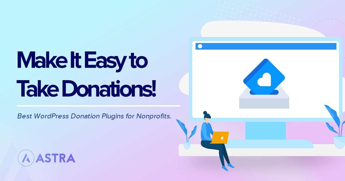 10 best wordpress donation plugins: 12 Best Wordpress Donation Plugins For Nonprofits Charities And Ngos
