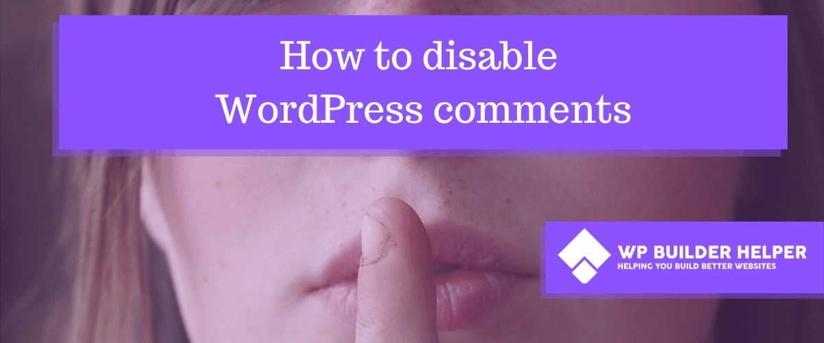 Disable user registration to avoid . How to disable WordPress comments - WP Builder Helper