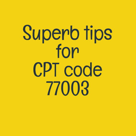 CPT code 77003 Do and don't Coding Tips Medical Coding Guide