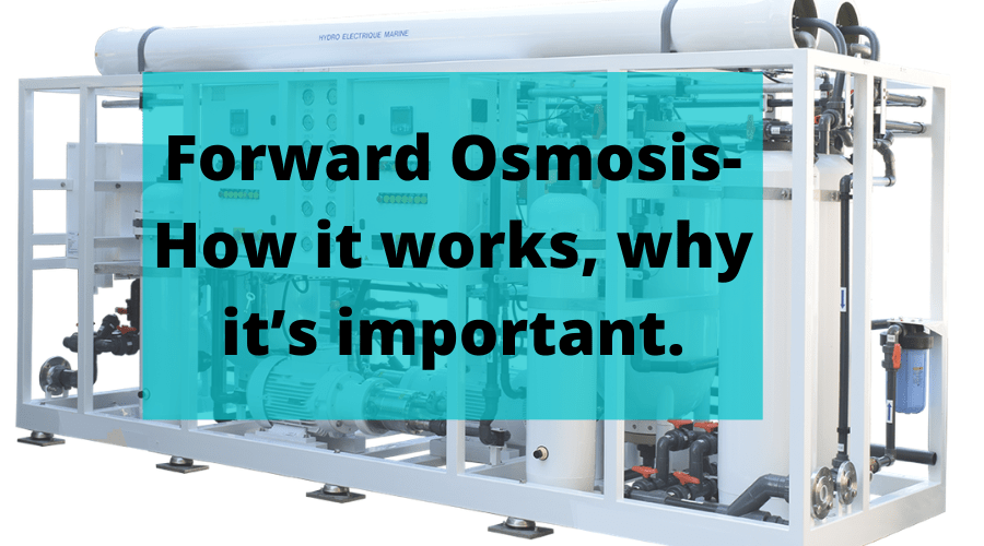 Forward OsmosisHow it works, why it’s important.