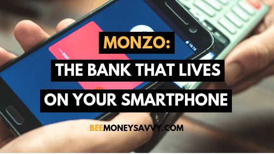 Monzo The Bank That Lives On Your Smartphone Bee Money Savvy - 
