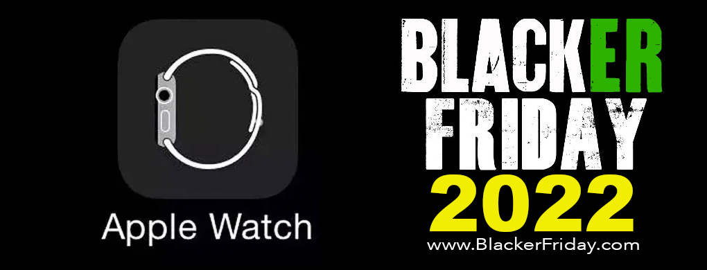 Apple Watch Black Friday 2022 Sale \u0026 Ad 