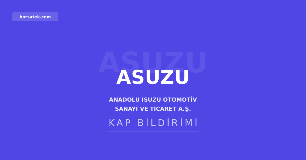 Anadolu Isuzu'da kaydileştirilmeyen paylar için son başvuru 6 Eylül Borsatek