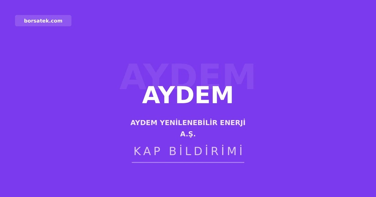 AYDEM Yenilenebilir Enerji Uลak RES'te 6 MWm kapasite artฤฑrdฤฑ Borsatek
