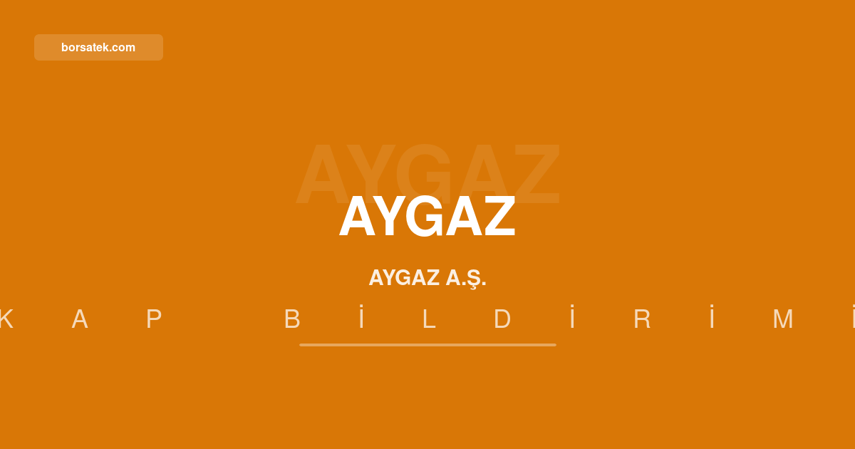 Aygaz 2. รงeyrek finansal sonuรงlarฤฑnฤฑ 4 Aฤustos'ta aรงฤฑklayacak Borsatek
