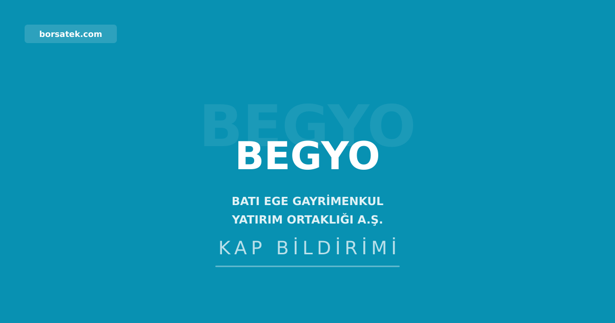 Batฤฑ Ege GYO 2025 yฤฑlฤฑ olaฤan genel kurul toplantฤฑsฤฑnฤฑ 30 Temmuz'da yapacak Borsatek