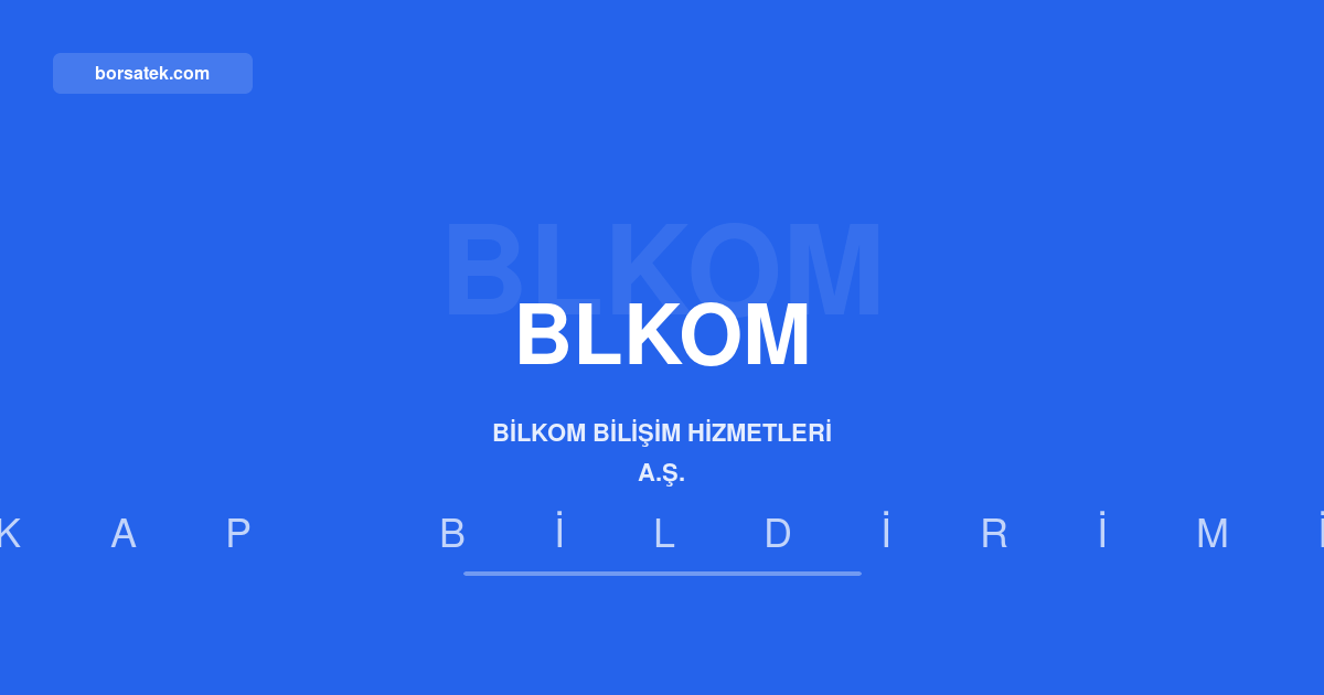 Bilkom Biliลim 2026 yฤฑlฤฑnฤฑn ilk yarฤฑsฤฑna ait faaliyet raporunu aรงฤฑkladฤฑ Borsatek