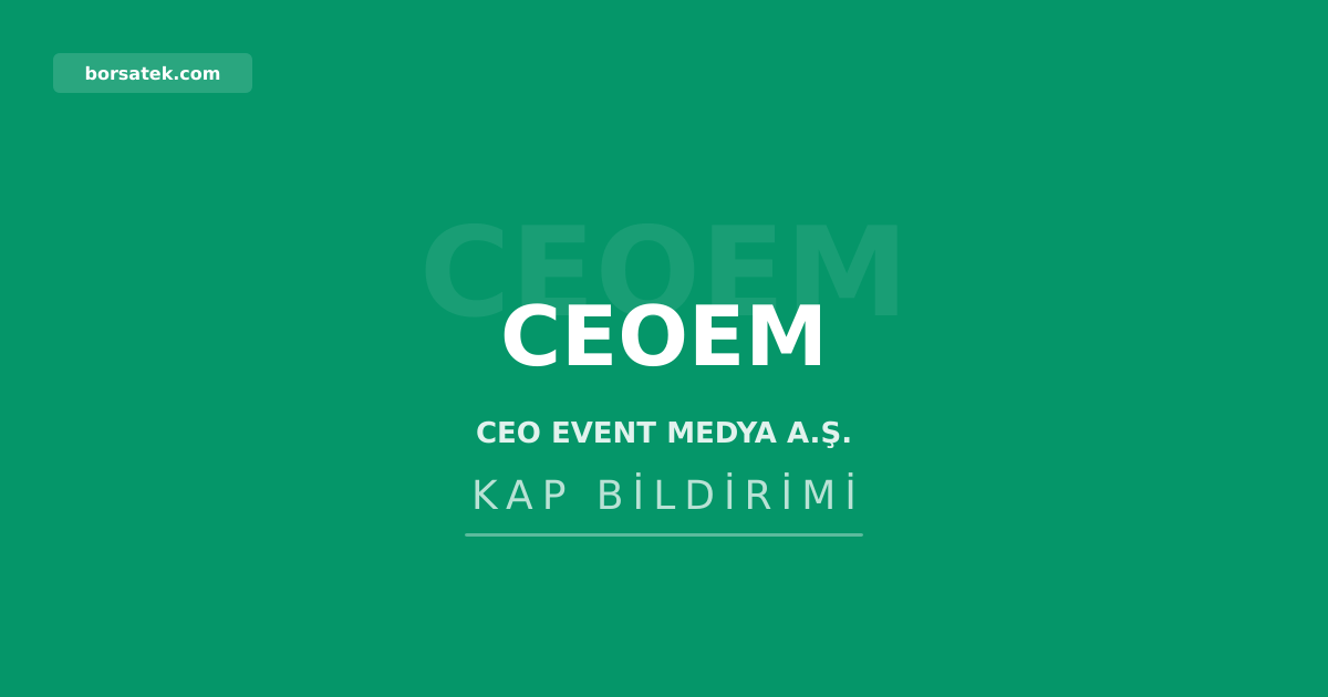 CEO Event Medya, hisse sahiplerine kar payı dağıtmayacak Borsatek