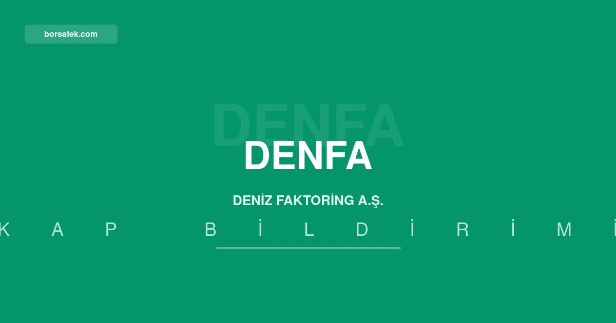 Deniz Faktoring 30 Haziran 2026 faaliyet raporunu açıkladı Borsatek