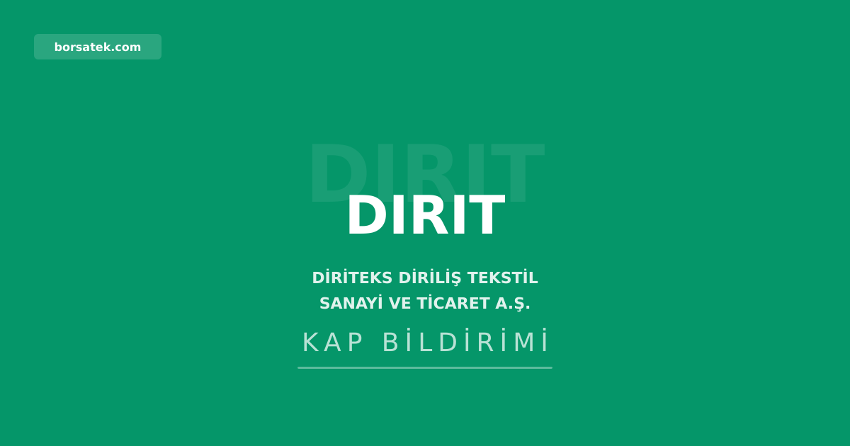 Diriteks'in 2026 ilk รงeyrek sorumluluk beyanฤฑ Borsatek