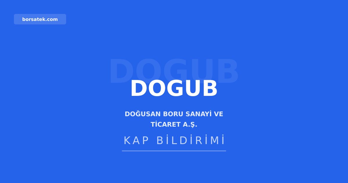 Doğusan Boru'da yatırımcı ilişkileri sorumlusu değişti Borsatek