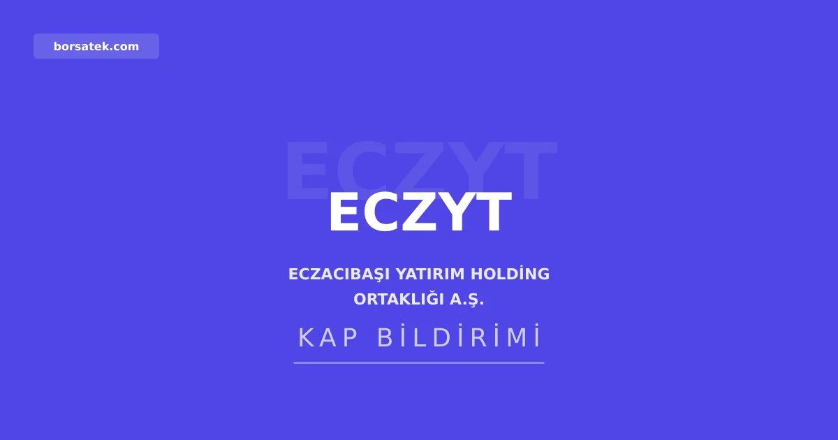 Eczacฤฑbaลฤฑ Yatฤฑrฤฑm Holding 2026 ilk yarฤฑyฤฑl faaliyet raporunu aรงฤฑkladฤฑ Borsatek