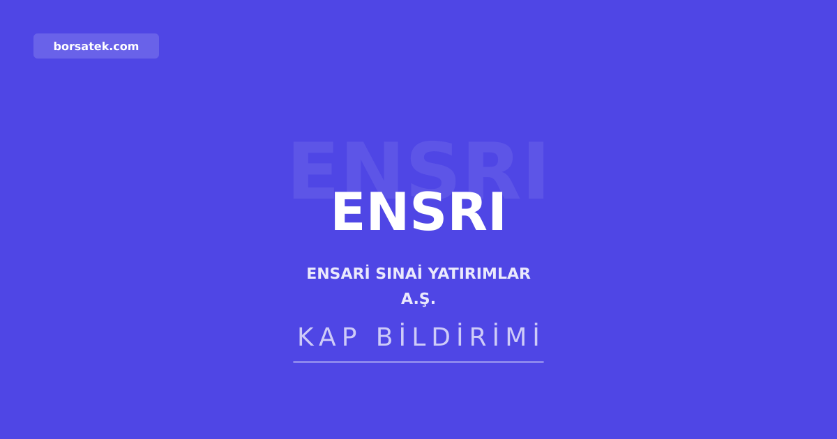 Ensari Yenilenebilir Enerji'nin ลirket satฤฑn alma gรถrรผลmeleri sonuรงsuz kaldฤฑ Borsatek