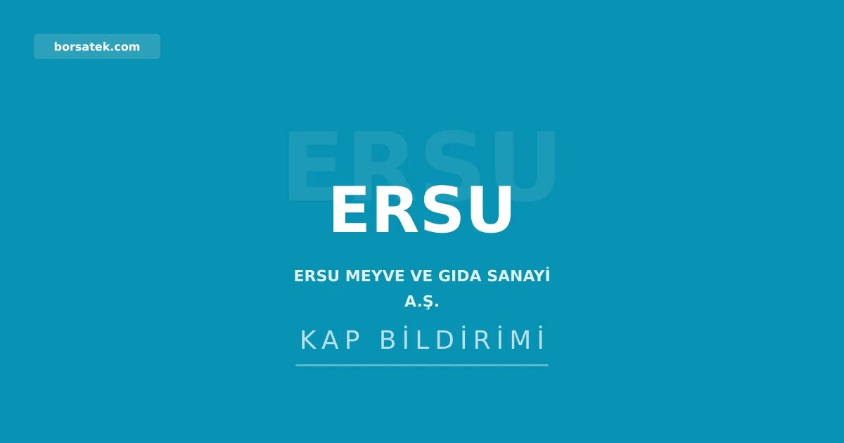 Ersu Meyve ve Gฤฑda 2025'te zarar etti, temettรผ daฤฤฑtmayacak Borsatek