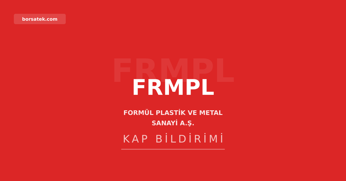 Formรผl Plastik 2026 yฤฑlฤฑ ilk yarฤฑ faaliyet raporu yayฤฑmlandฤฑ Borsatek