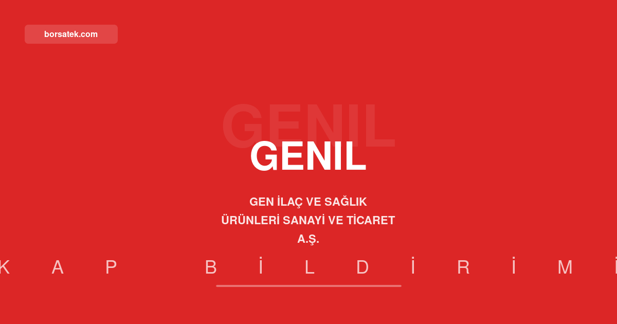 Gen ฤฐlaรง baฤlฤฑ ortaklฤฑk sermaye artฤฑrฤฑmฤฑna 9,8 milyon dolar รถdedi Borsatek