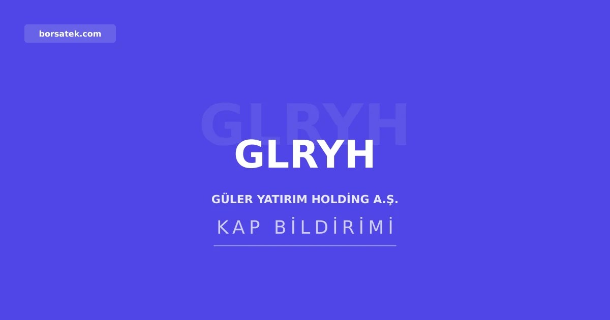 Güler Yatırım Holding 2025 yılı olağan genel kurulunu tamamladı Borsatek
