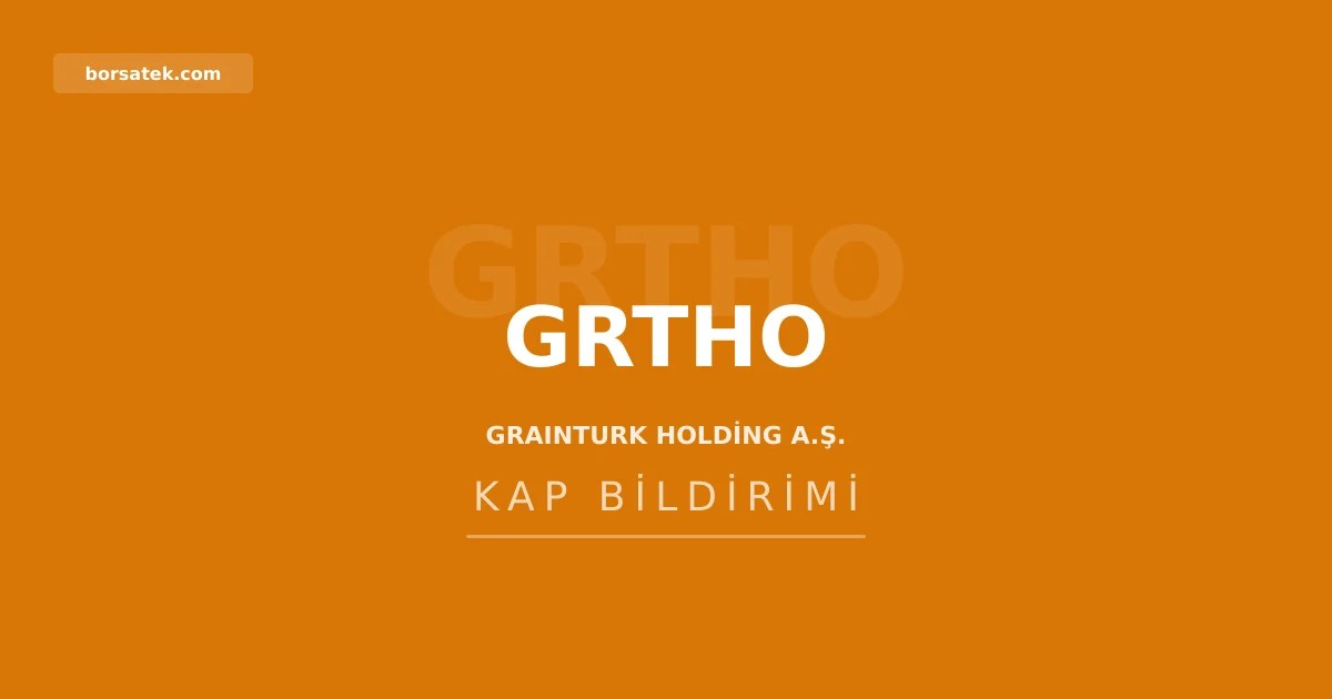 Grainturk Holding'den hisse baลฤฑna 0,38 TL temettรผ รถdemesi Borsatek