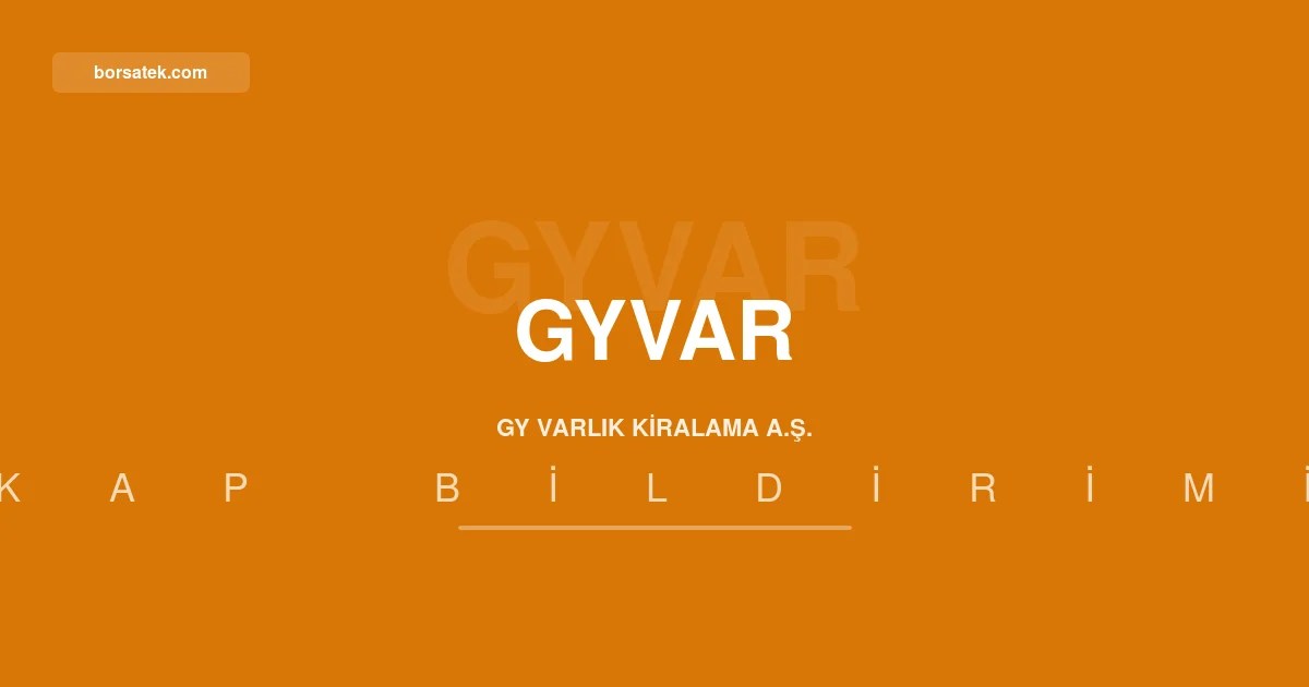 GY Varlık Kiralama'nın 30 Haziran 2026 faaliyet raporu yayımlandı Borsatek