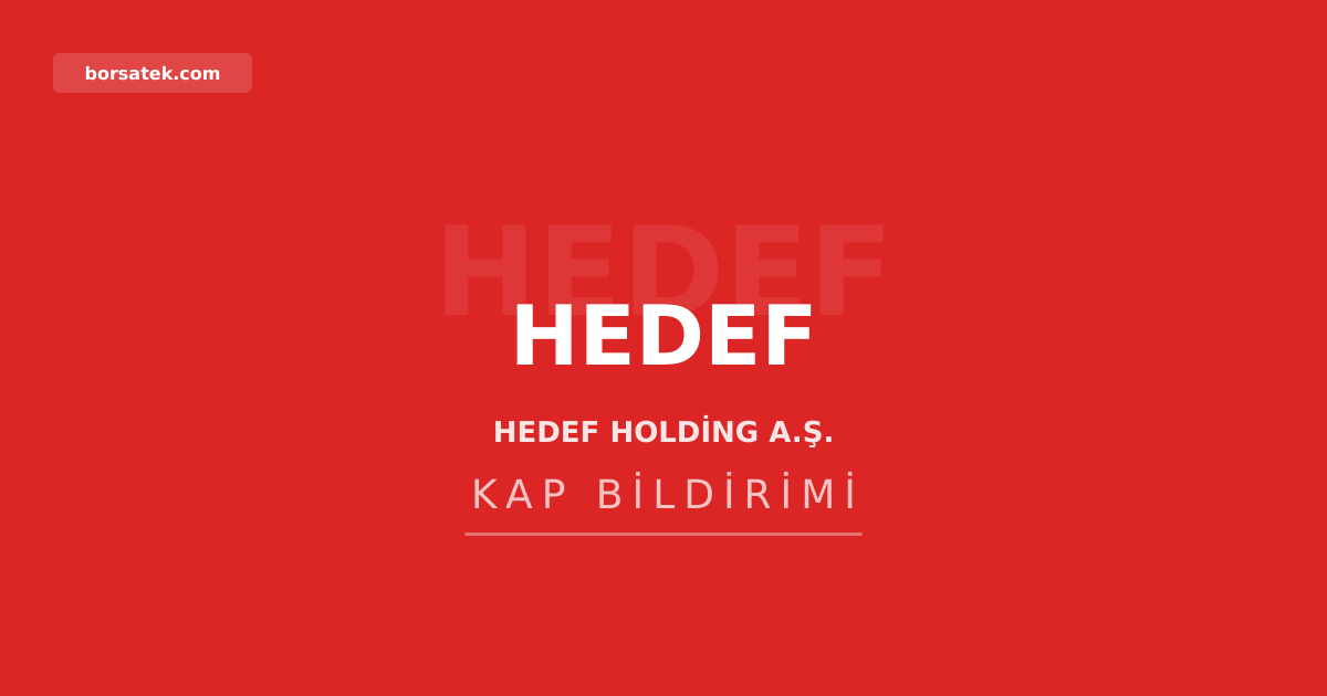 Hedef Holding esas sรถzleลme deฤiลikliฤi tescil edildi Borsatek