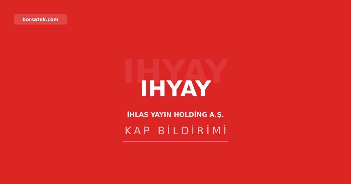 ฤฐhlas Yayฤฑn Holding'den kar payฤฑ daฤฤฑtmama kararฤฑ Borsatek