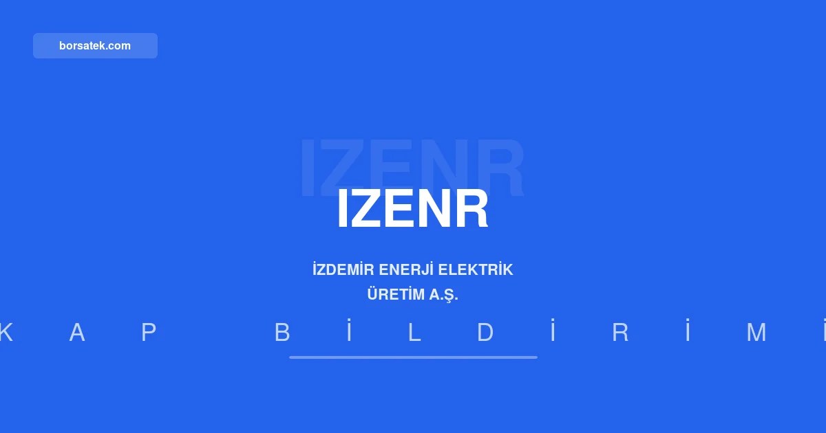 ฤฐzdemir Enerji 755 milyon TL net zarar aรงฤฑkladฤฑ, nakit 1,5 milyar TL eridi Borsatek