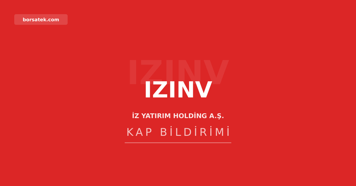 İz Yatırım Holding genel kurul kararlarını açıkladı Borsatek