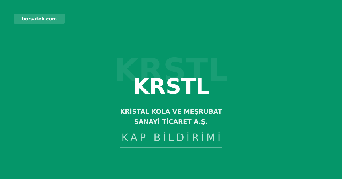 Kristal Kola'dan 2025 genel kurul kararları açıklandı Borsatek