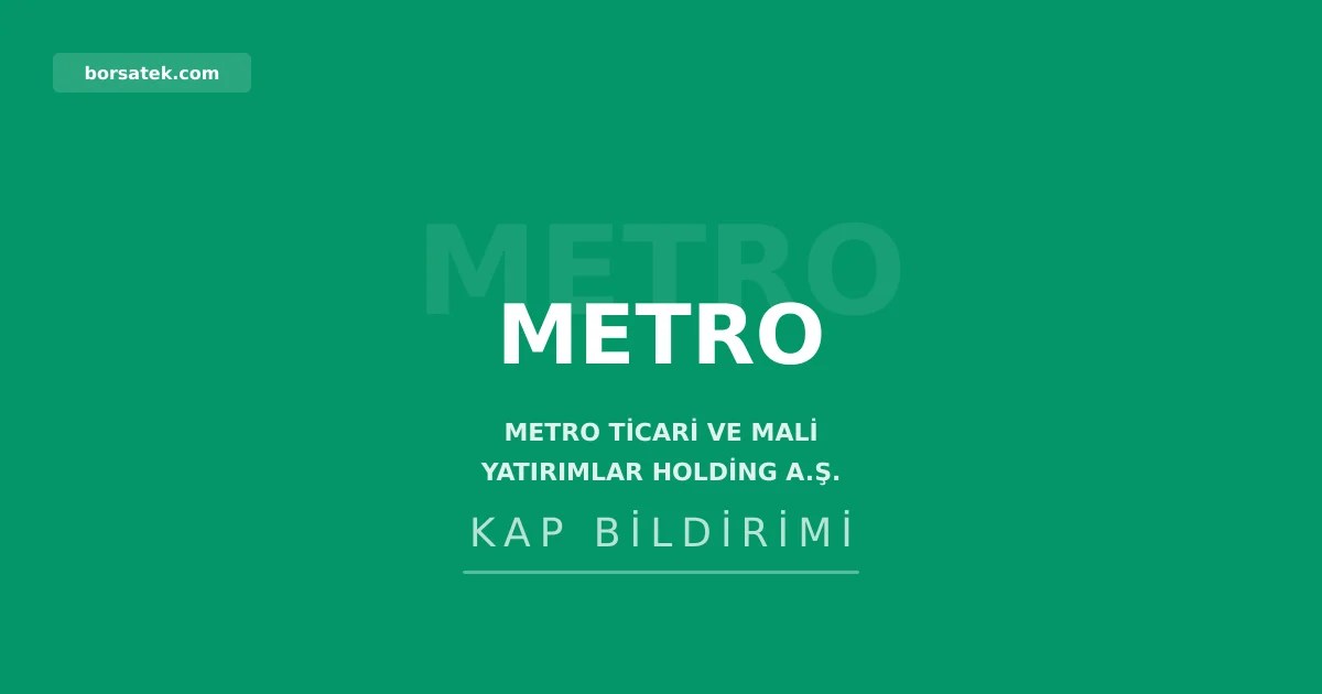 Metro Holding'in genel kurul kararları tescil edildi Borsatek