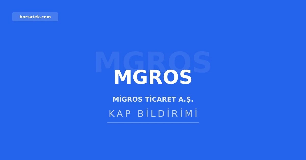 Migros Ticaret'ten Kipa pay sahiplerine önemli duyuru Borsatek