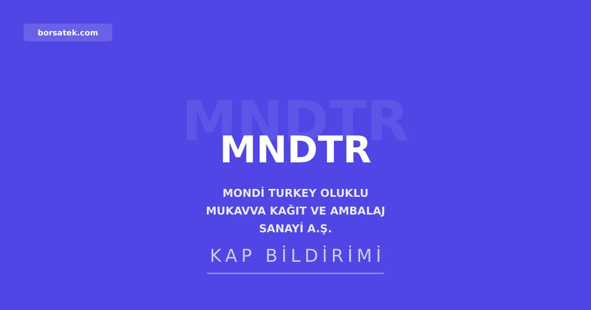 Mondi Turkey'de kaydileştirme için son tarih 6 Eylül Borsatek