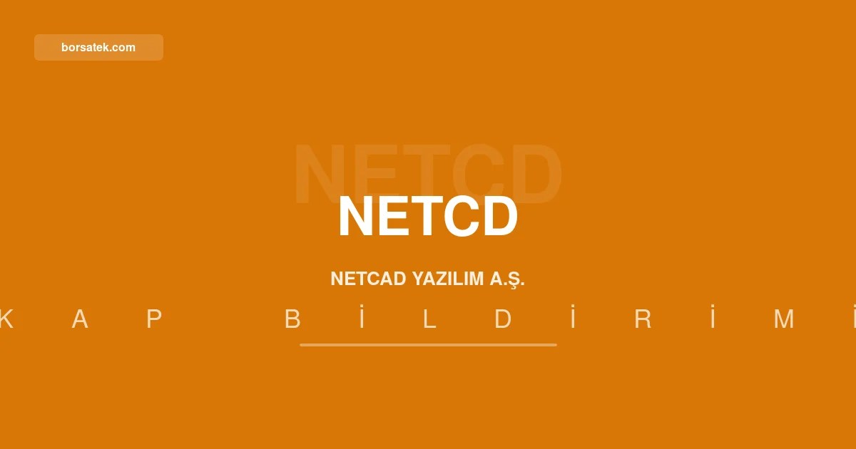 Netcad Yazฤฑlฤฑm 2026 ilk yarฤฑ faaliyet raporunu aรงฤฑkladฤฑ Borsatek