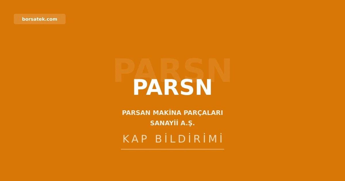 Parsan'ฤฑn denetim ลirketi seรงimi tescil edildi Borsatek