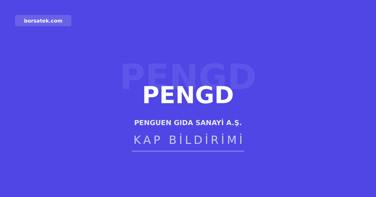 Penguen Gıda'dan pay sahiplerine YTM başvuru çağrısı Borsatek