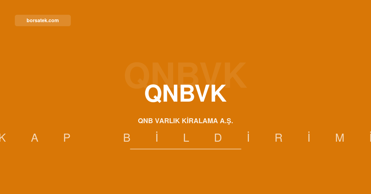 QNB Varlık Kiralama'nın 2026 ilk yarı faaliyet raporu yayımlandı Borsatek